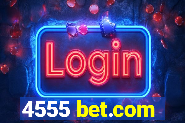 4555 bet.com